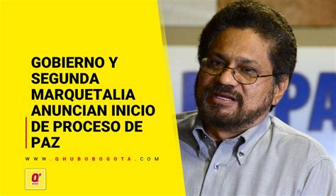 Gobierno Y Segunda Marquetalia Anuncian Inicio De Proceso De Paz