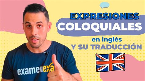 Expresiones Coloquiales En Ingl S Y Su Traducci N Youtube