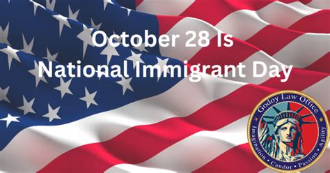 October 28 Is National Immigrants Day 2023 Godoy Law Office