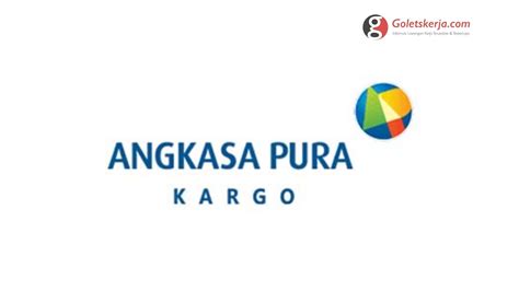 Lowongan Kerja PT Angkasa Pura Kargo Mei 2021 Goletskerja