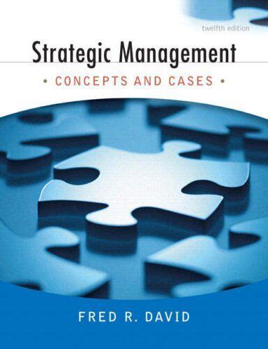 Strategic Management Concepts And Cases 12th Edition By Fred R David Ebay