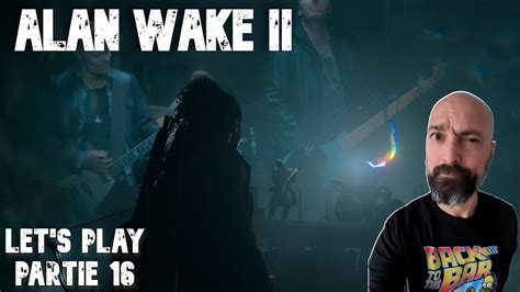 Alan Wake II Trouver Un Nouveau Plan Concert Sur Le Lac Let S Play