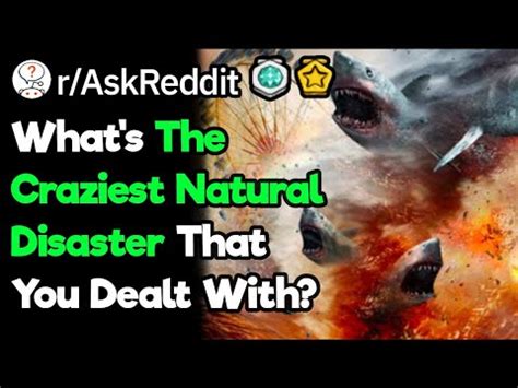 What Is The Craziest Natural Disaster You Ve Experienced YouTube