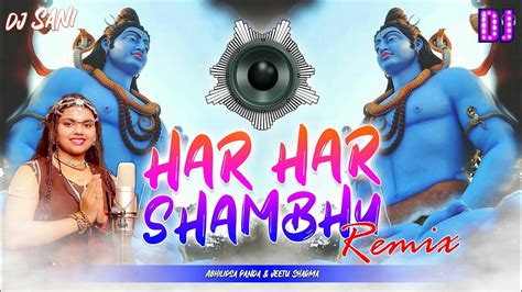 Har Har Shambhu Shiva Mahadeva Remix Dj Sani Full Vibration Mix