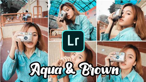 Tutorial Edit Foto Ala Selebgram Tone Aqua Brown Lightroom Cc