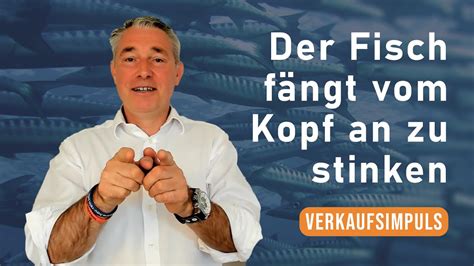 Der Fisch fängt vom Kopf an zu stinken Verkaufsimpuls 51 YouTube