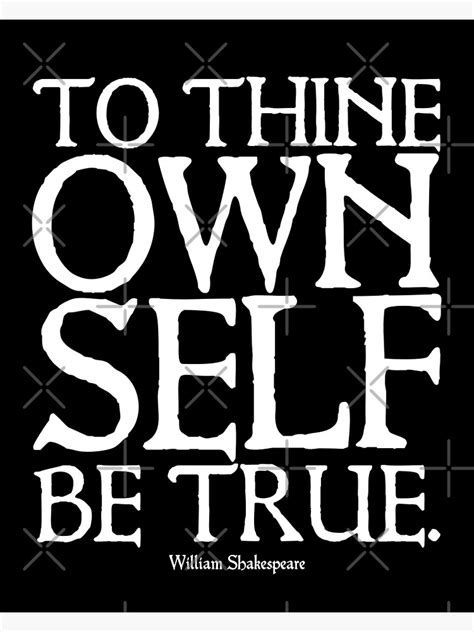 "To thine own self be true | William Shakespeare Quote" Poster for Sale ...