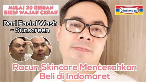 Skincare Pria Terbaik Di Indomaret Yang Bikin Glowing Rahasia