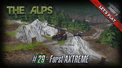 Let S Play LS15 The Alps 15 29 Forst EXTREME YouTube