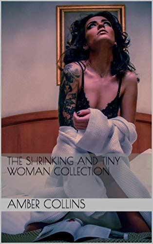 The Shrinking And Tiny Woman Collection Kindle Edition By Collins