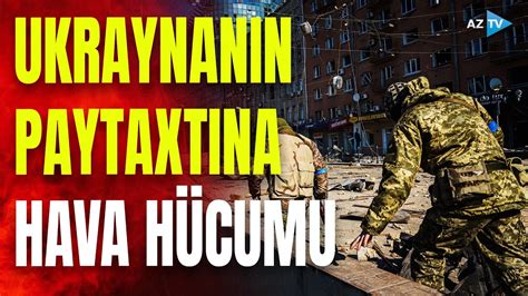 Kiyevdə hava hücumu rus ordusu paytaxtı hədəfə aldı YouTube