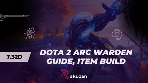 Dota 2 Arc Warden Guide Hero Build Rakuzan E Sports