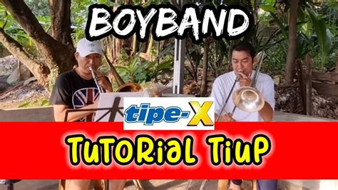 Anto Tipe X Tutorial TIUP TROMBONE LAGU Boyband TIPE X Mudah