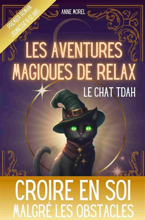 Les Aventures Magiques De Relax Le Chat Tdah Croire En Soi Malgr Les