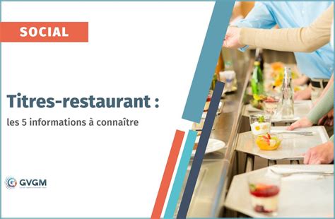 Titres restaurant les 5 informations à connaître GVGM Expert