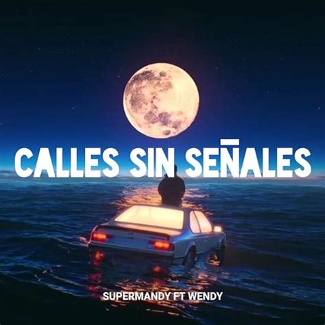 Amazon Music Unlimited Supermandy Calles Sin Se Ales Feat Wendy