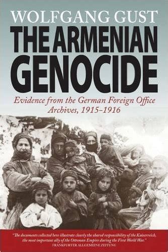 The Armenian Genocide Evidence From The German Foreign Office Archives