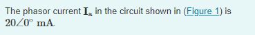 Solved The Phasor Current Ia In The Circuit Shown In Figure Chegg