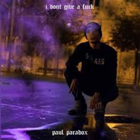 I Don T Give A Fuck Single By Paul Paradox Spotify