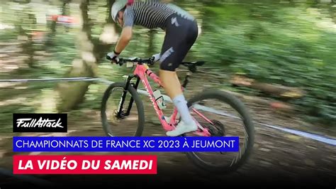 Championnats de France VTT XC 2023 La vidéo FullAttack du samedi