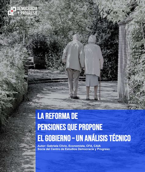 Un análisis técnico a La reforma de pensiones Democracia y Progreso