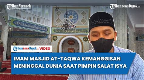 Imam Masjid At Taqwa Kemanggisan Meninggal Dunia Saat Pimpin Salat Isya