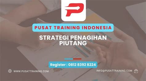 Pelatihan Strategi Penagihan Piutang Pusat Training Indonesia