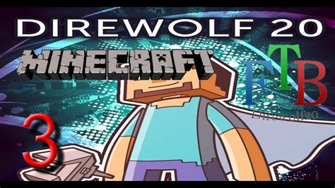 FTB Direwolf20 Minecraft 1 5 2 Survival With Friends S 1 Part 3