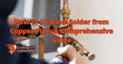 How To Remove Solder From Copper Pipe