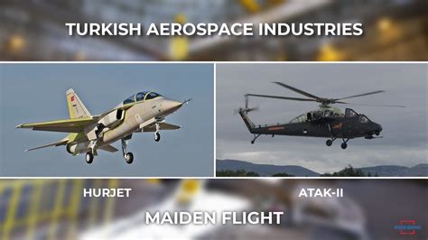 Turkish Aerospace Hurjet And Atak Ii Has Performed Its Maiden Flight