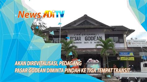 Akan Direvitalisasi Pedagang Pasar Godean Diminta Pindah Ke Tiga