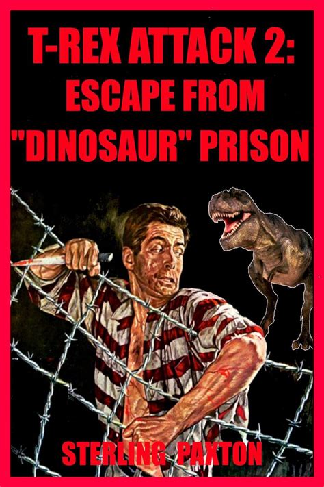 T Rex Attack 2 Escape From Dinosaur” Prison 電子書籍 作：sterling Paxton
