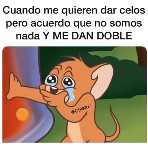 Cuando Me Quieren Dar Celos Pero Acuerdo Que No Somos Nada Y Me Dan