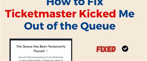 Fix Ticketmaster Kicked Me Out of the Queue: Experimental Tips