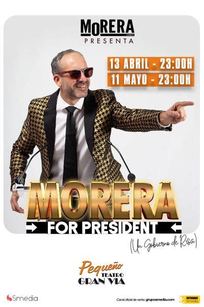 Morera For President En Madrid Entradas El Corte Ingl S