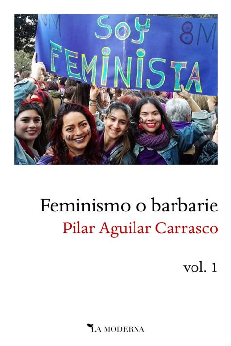 Feminismo O Barbarie By Pilar Aguilar Carrasco Goodreads