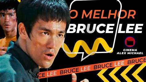 OS MELHORES FILMES DE BRUCE LEE UMA VIAGEM PELO LEGADO DO MESTRE