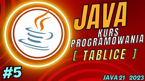 Kurs Java 05 Tablice Java21 2023 YouTube