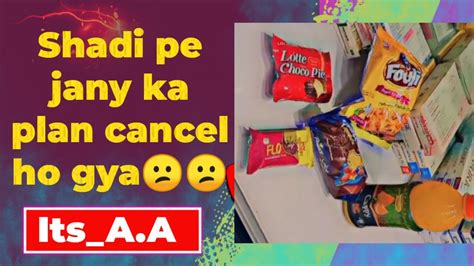 Shadi Pe Jany Ka Plan Cancel Ho Gya😕😕 Its A A Ahsan Ka Vlog Ahsan Vlog Vlogging Youtube