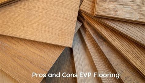 What Is EVP Flooring Pros And Cons Cost Differences With LVP