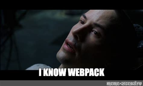 Meme: "I KNOW WEBPACK" - All Templates - Meme-arsenal.com