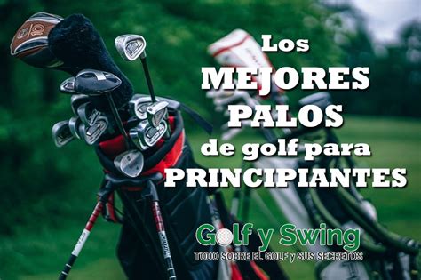 Los Mejores Palos De Golf Para Principiantes