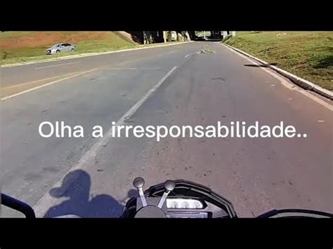 Olha A Irresponsabilidade Honda Perigo Estrada Motovlog