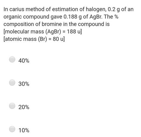 In Carius Method Of Estimation Of Halogen Organic Chemistry