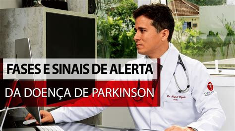 Fases E Sinais De Alerta Da Doen A De Parkinson Cl Nica Higashi