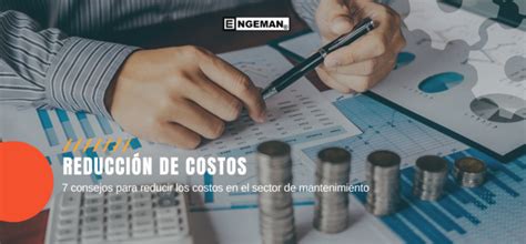 Reducción de Costos cómo reducir los costos en mantenimiento