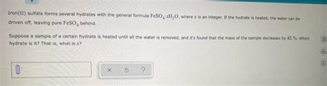 Solved Iron Ii Sulfate Forms Several Hydrates With The Chegg