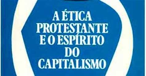 Leia Livros A Tica Protestante E O Esp Rito Do Capitalismo Max Weber