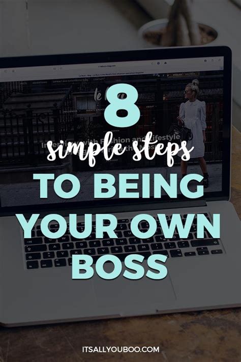 8 Simple Steps To Being Your Own Boss Be Your Own Boss Successful