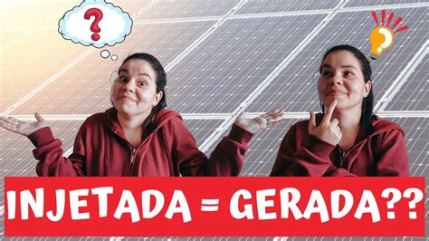 Energia Gerada É Igual Energia Injetada Youtube